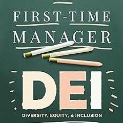 ~Read~[PDF] The First-Time Manager: DEI: Diversity, Equity, and Inclusion - Alida Miranda-Wolff
