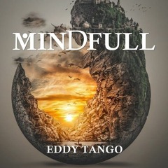 MINDFULL by Eddy Tango