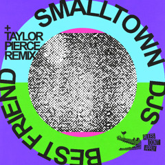 Best Friend (Taylor Pierce Remix)