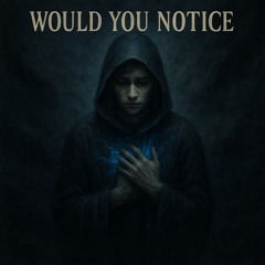 Would You Notice