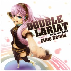 Double Lariat (ciino Remix)