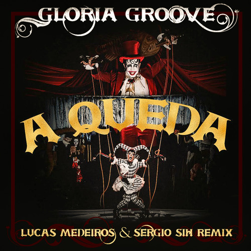 Gloria Groove - A Queda (Lucas Medeiros & Sergio Sih Remix)