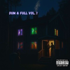DUM &FULL VOL.1