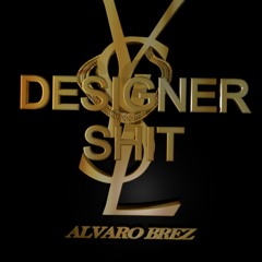 DESIGNER SHIT