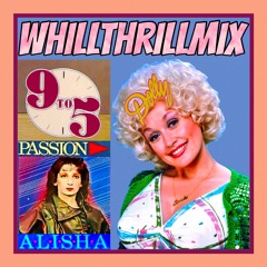 Dolly Parton vs. Alisha - 9 To 5 Passion (WhiLLThriLLMiX)