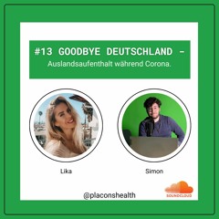 #13 Goodbye Deutschland - Auslandsaufenthalt während Corona.