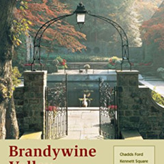 VIEW PDF 📝 Brandywine Valley: Chadds Ford, Kennett Square, West Chester, Wilmington