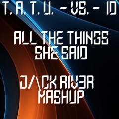 t.A.T.u. - All The Things She Said Vs.- ID - JACK RIV3R - Mashup