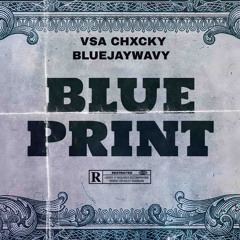 Ft. V$A Chxcky- BLUEPRINT