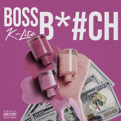K - Lite - Boss Bitch