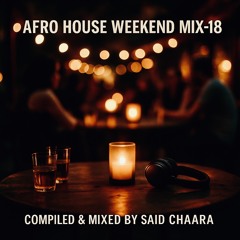 Afro House WEEKEND MIX - 18