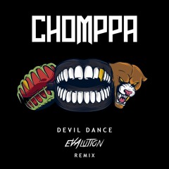 CHOMPPA - Devil Dance (Evalution Remix)[EDM Identity Premiere] - FREE DOWNLOAD