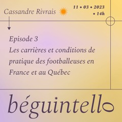 Béguintello épisode 3 : Devenir Footballeuse - Cassandre Rivrais