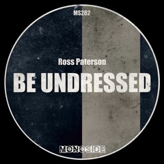 Ross Paterson - BE UNDRESSED // MS282