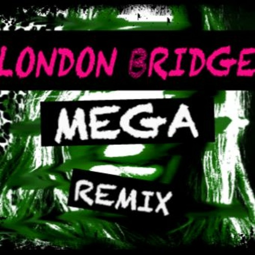 MEGA! - London Bridge
