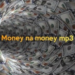 Money na money mp3