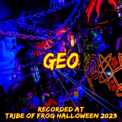 Geo - Recorded at TRiBE of FRoG Halloween - October 2023