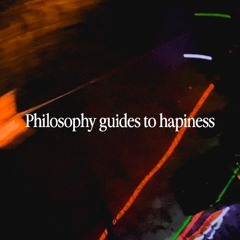 Philosophy Guides To Happiness