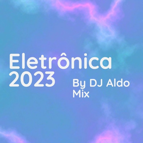 Stream Eletronica Groove 2023 by Aldo Alves | Listen online for free on ...
