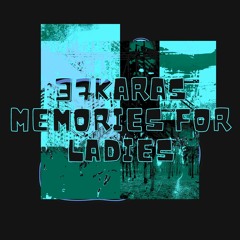 37karas - Memories for Ladies