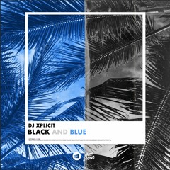 DJ Xplicit - Black and Blue