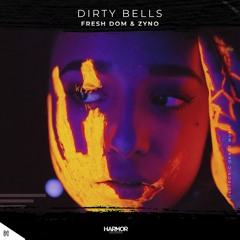 FRESH DOM & ZYNO - DIRTY BELLS