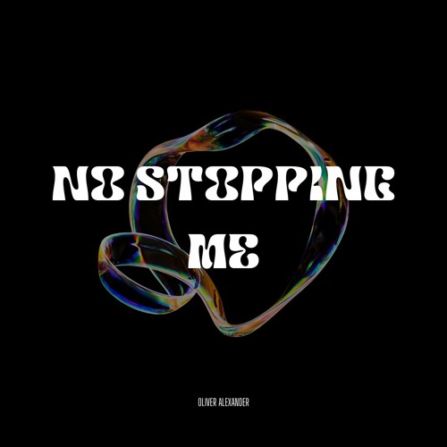 OLIVER ALEXANDER - NO STOPING ME