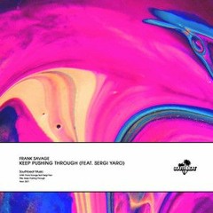 Frank Savage ft. Sergi Yaro - Keep Pushing Through PREVIEW