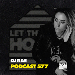 Let There Be House Podcast #578 with DJ Rae