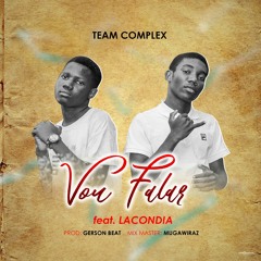 Team Complex - Vou Falar (Feat: Lacondia)