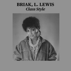 BRIAK, L. LEWIS - CLASS STYLE ** PREVIEW **