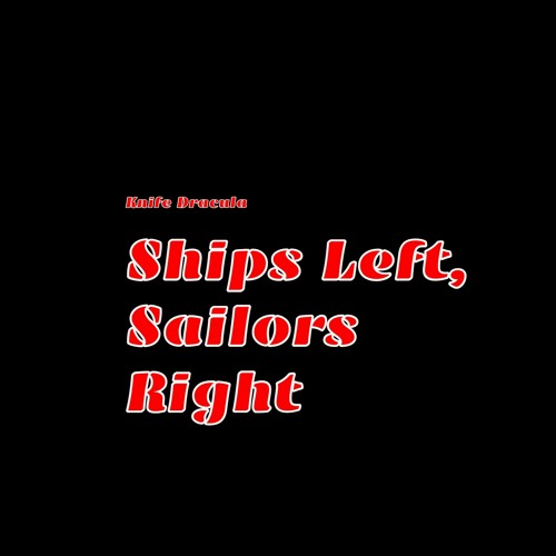 Ships Left, Sailors Right