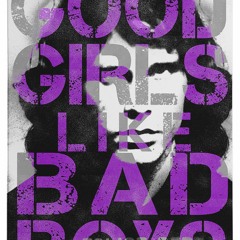 Good Girls Like Bad Boys - Ngoc Bao Ft Zeno Ft PSMX Ft Quốc Duy