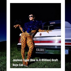 Jealous Type (One In A Million) Draft