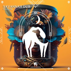 Hully Che - Savannah Dub (Cafe De Anatolia)