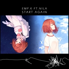 Emp.K - Start Again ft. Nila