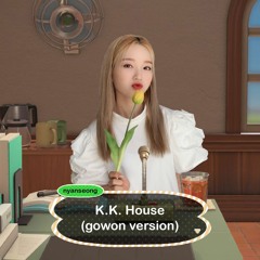 gowon isabelle CONFIRMED (k.k. house / one and only mashup)