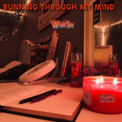WickTsu- “RUNNING THROUGH MY MIND”