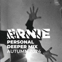 Ernie @ Personal Deeper Mix Autumn 2024