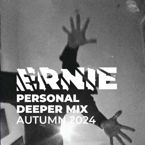 Ernie @ Personal Deeper Mix Autumn 2024
