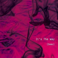 It's The Way - soe_fee_yuh (Demo)