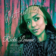 Wait and See by Ricki Leanne - Produced by HeLoS BoNoS