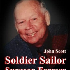 GET [PDF EBOOK EPUB KINDLE] Soldier Sailor Surgeon Farmer: Autobiography of John Scot