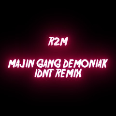 Majin Gang - Demoniak (IDNT Remix)