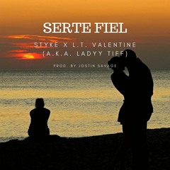 Styke Feat. L.T. Valentine(A.K.A. Ladyy Tiff) - Serte Fiel