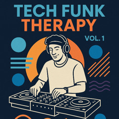 Tech Funk Therapy: Vol. I