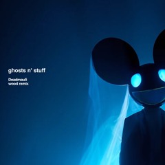 Deadmau5 ft. Rob Swire - Ghosts N’ Stuff (wood remix)
