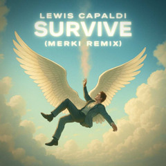 Lewis Capaldi - Survive (Merki Remix) [FREE DL]