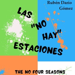 LAS NO HAY ESTACIONES (The No Four Seasons)