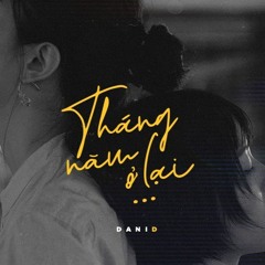 Tháng Năm Ở Lại (Lofi) - Dani D x Ryan x 1 9 6 7